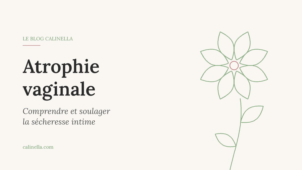 Atrophie vaginale : comprendre et soulager la sécheresse intime.